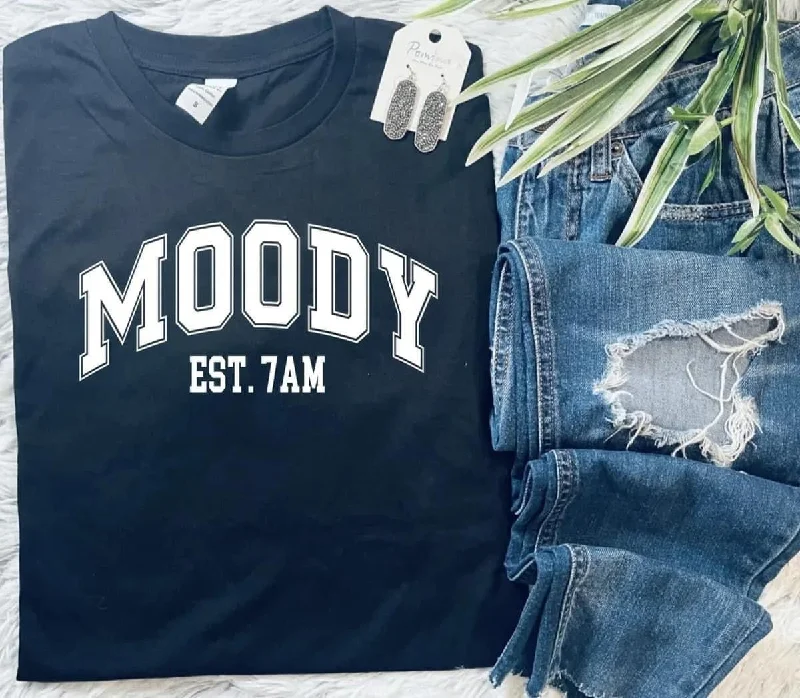 Moody ; Est. 7AM